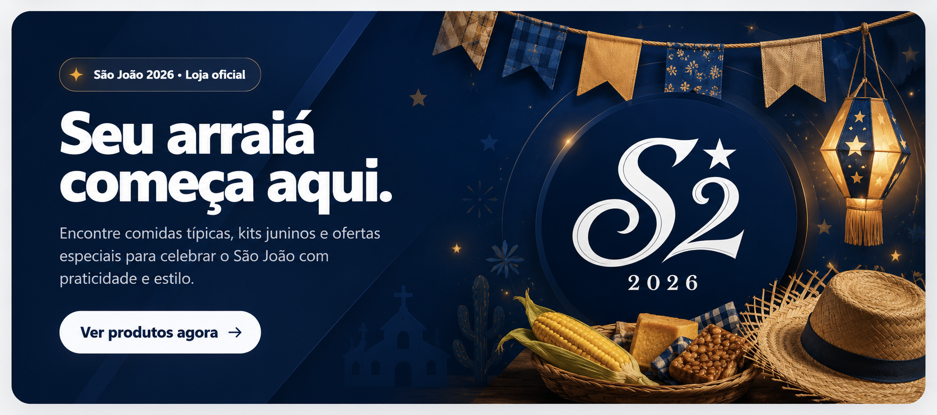 São João 2026 - Seu arraiá começa aqui. Encontre comidas típicas, kits juninos e ofertas especiais para celebrar o São João com praticidade e estilo.